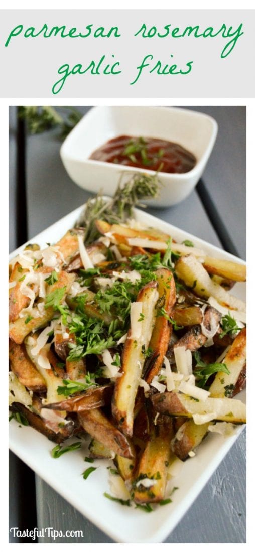 Parmesan Rosemary Garlic Fries