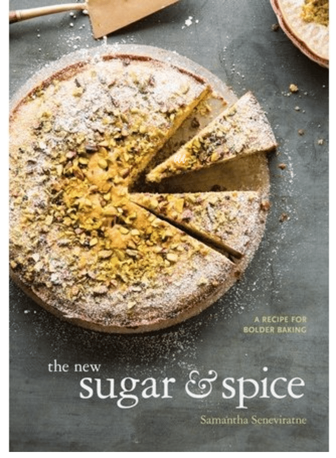 The New Sugar & Spice A Recipe for Bolder Baking Cookbook