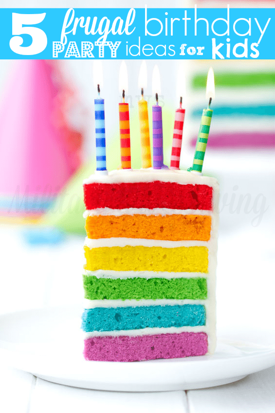 Frugal and FUN birthday party ideas for kids on a budget!